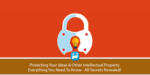 How To Protect Your Ideas, Intellectual Property, Getting Investors & Every Other Secret You Need To