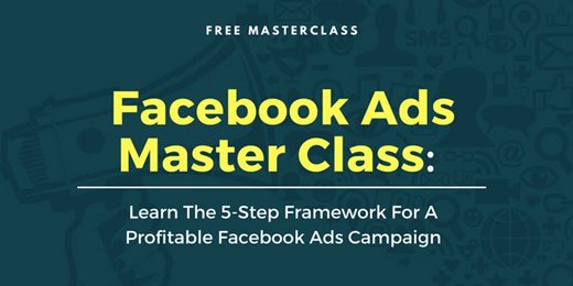Facebook Ads Master Class LEARN the 5-Step Framework For A Profitable Ads Campaign