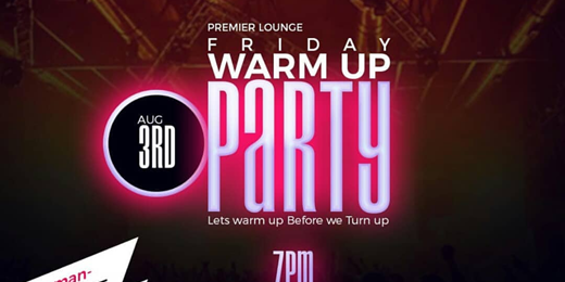Friday Warm Up Party