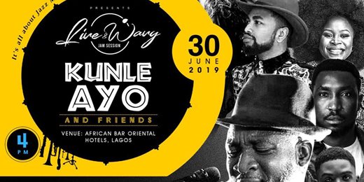 Live And Wavy with Kunle Ayo And Friends