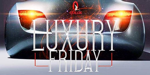 Luxury Friday At Quilox