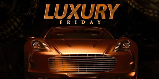 Luxury Friday