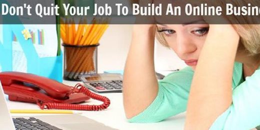 DON'T QUIT YOUR JOB, BUILD ONLINE BUSINESS